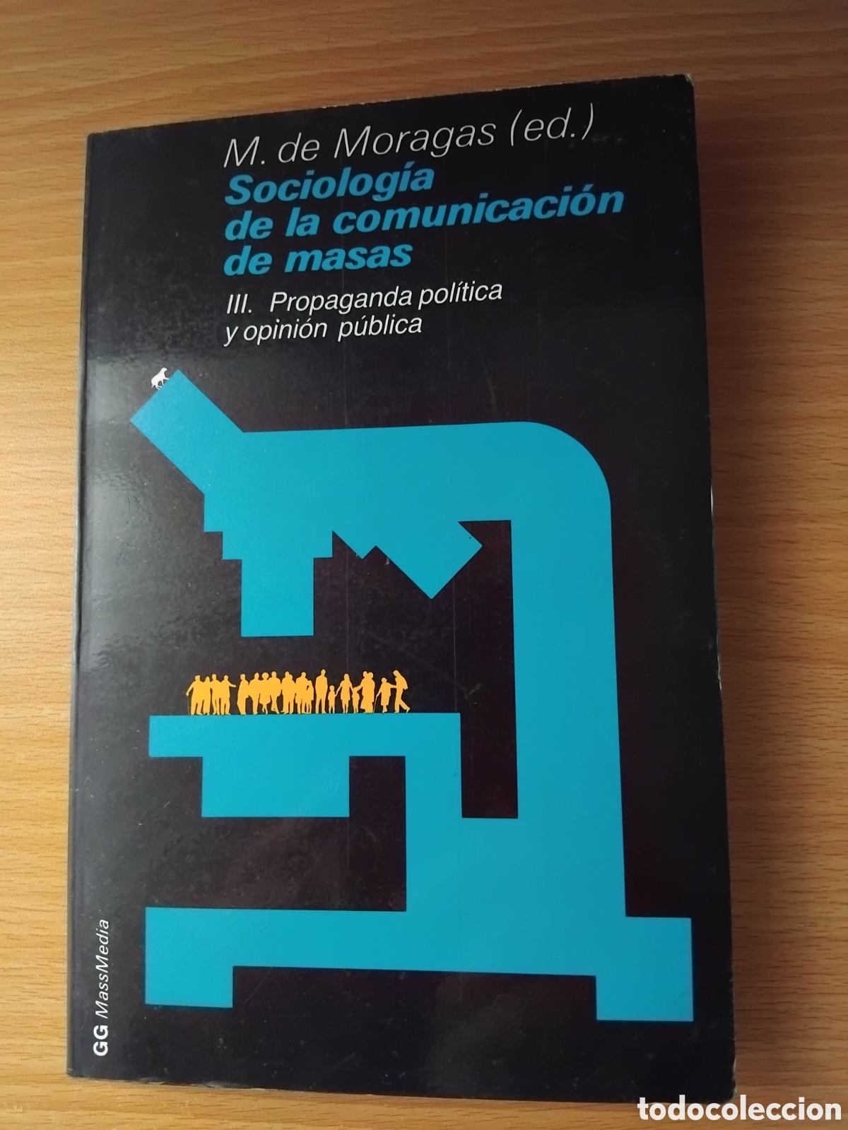 Libros de segunda mano: Sociolog&iacute;a de la comunicaci&oacute;n de masas III.Propaganda pol&iacute;tica y opini&oacute;n p&uacute;blica;VV.AA.;Gustavo Gili