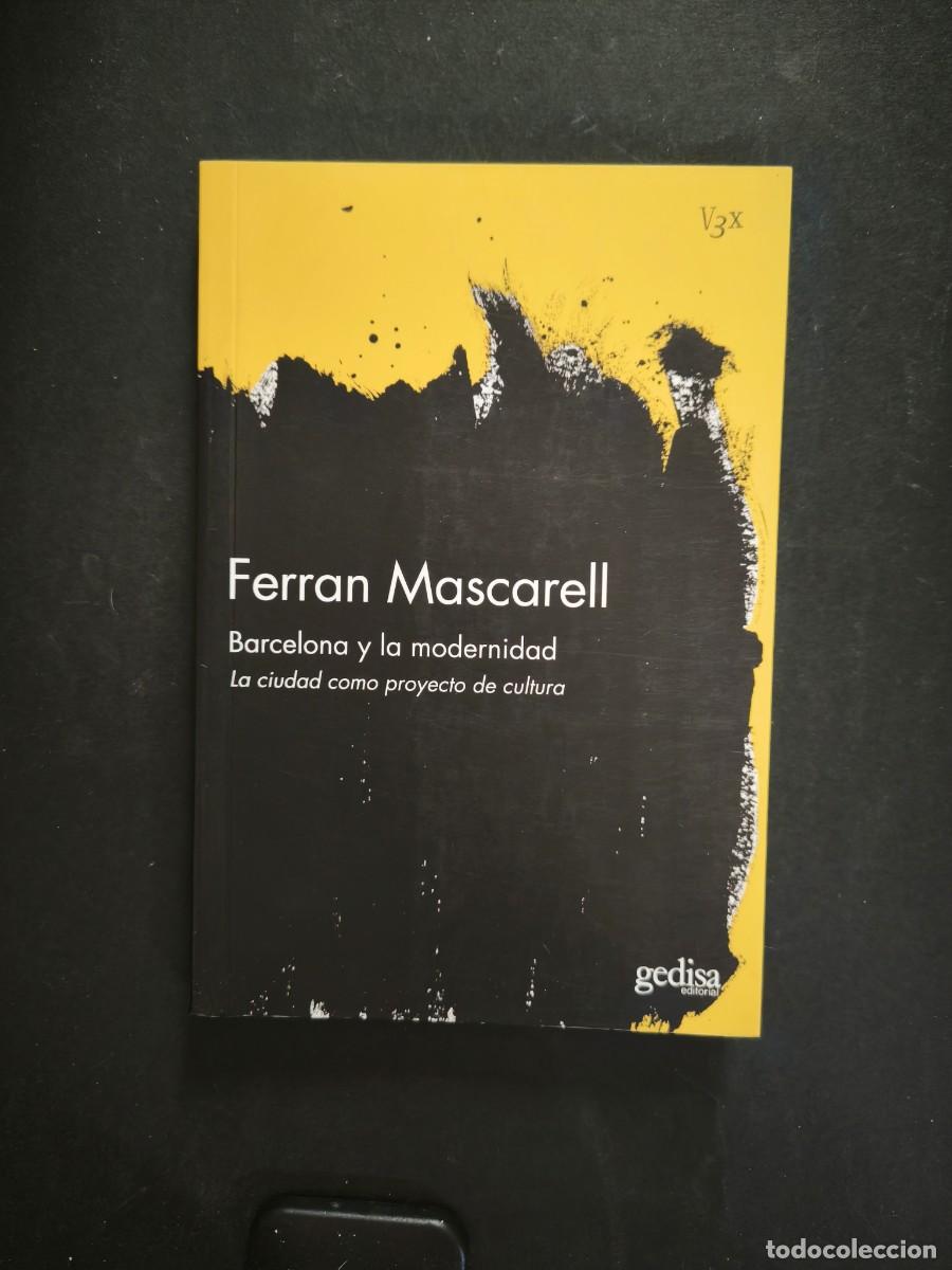 Libros de segunda mano: Barcelona y la modernidad. La ciudad como proyecto de cultura - Ferran Mascarell