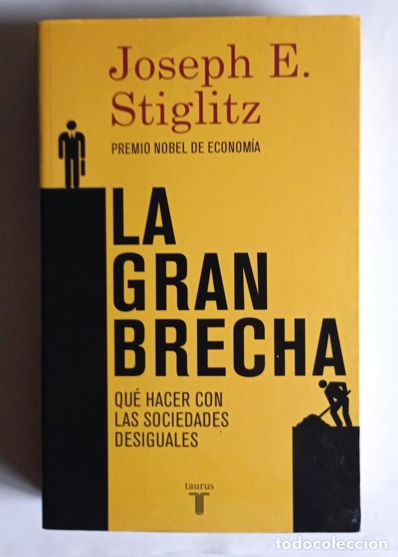 Libros de segunda mano: LA GRAN BRECHA - QUE HACER CON LAS SOCIEDADES DESIGUALES - JOSEPH E. STIGLITZ
