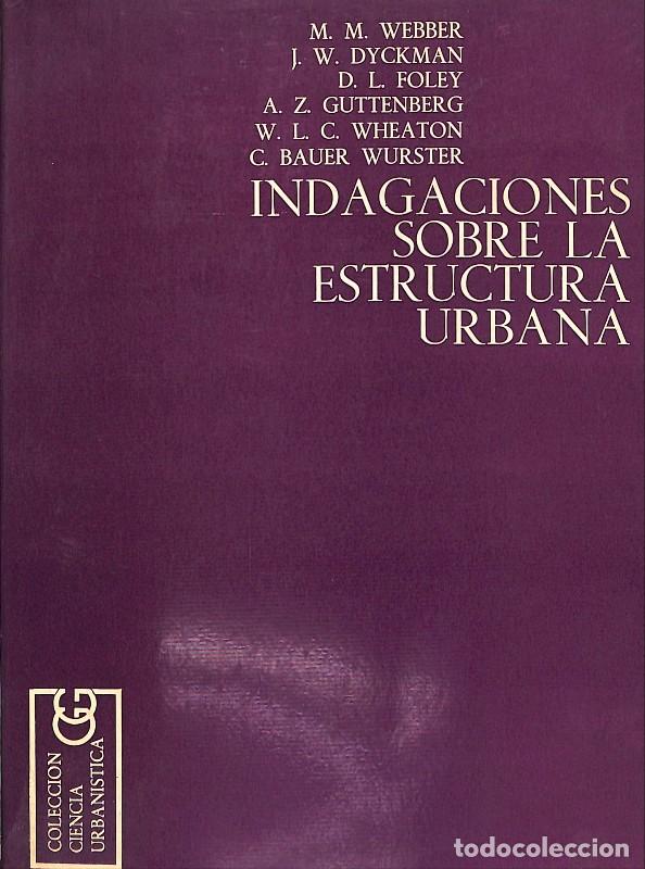 Libros de segunda mano: Indagaciones sobre la estructura urbana - Bauer Wurster, C. - Gustavo Gili - 1964, 1&ordf; ed - Barcelona
