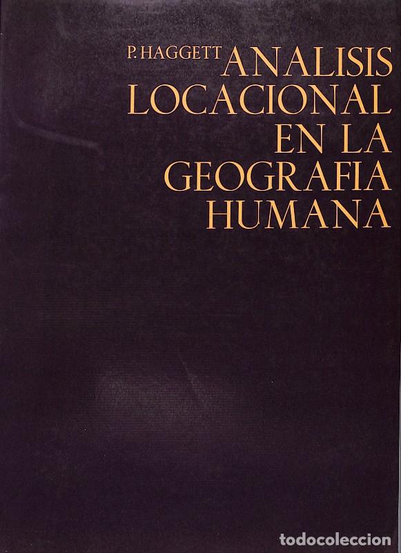 Libros de segunda mano: An&aacute;lisis locacional en la geograf&iacute;a humana - Hagget, Peter - Gustavo Gili - 1976, 1&ordf; ed. - Barcelona