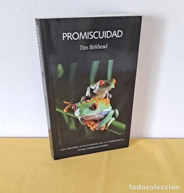 Libros de segunda mano: TIM BIRKHEAD - PROMISCUIDAD, UNA HISTORIA EVOLUCIONISTA DE LA COMPETENCIA ENTRE ESPERMATOZOIDES