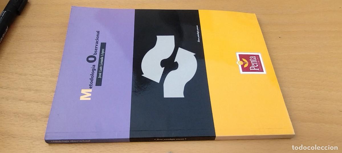 Libros de segunda mano: METODOLOGIA OBSERVACIONAL/JOSE LUIS LOSADA LOPEZ/KARA 05/PENTA, ESPACIO ENTRE CONOCIMIENTO Y REALIDA