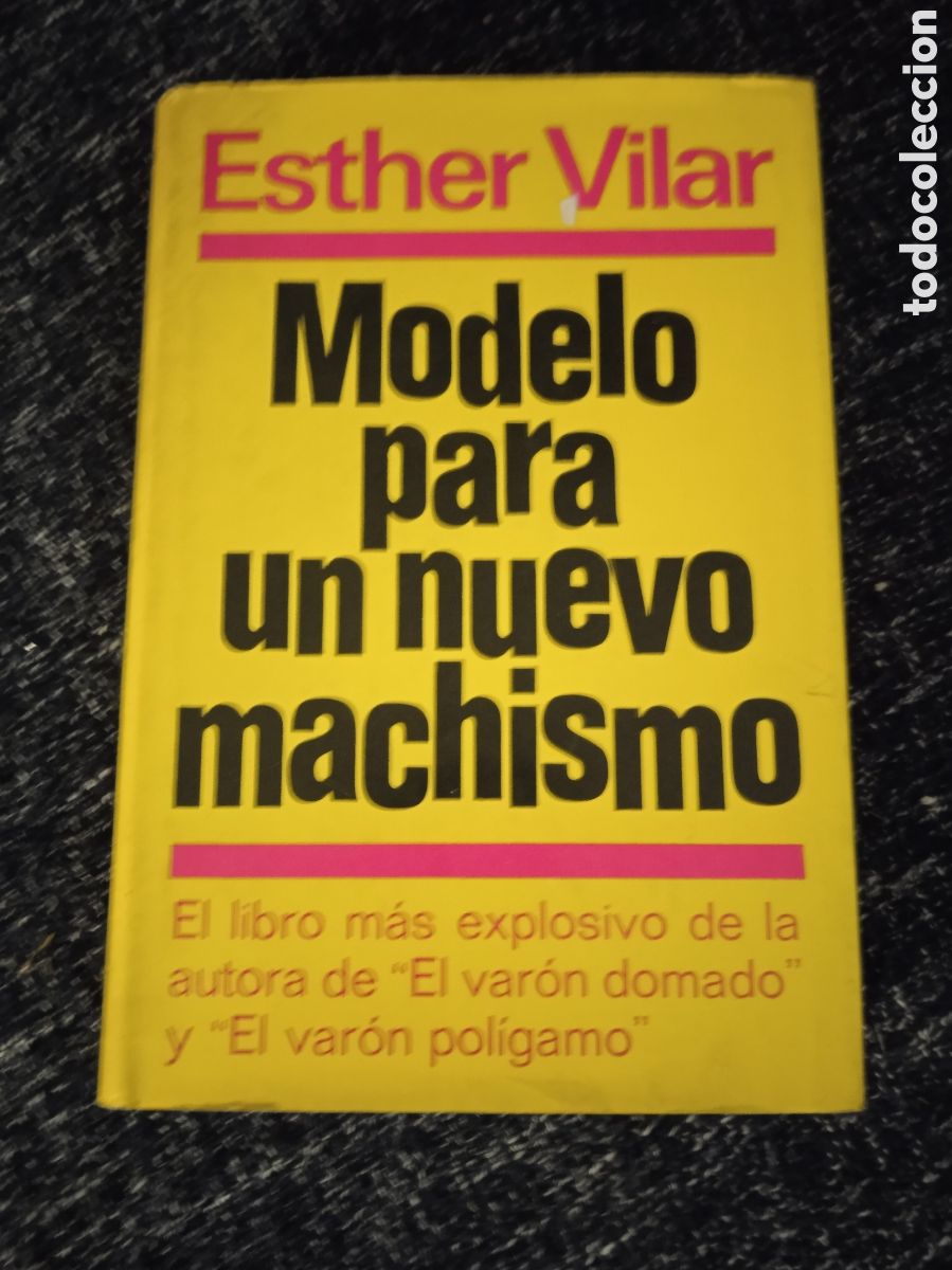 Libros de segunda mano: Modelo para un nuevo machismo. / Esther Vilar - TAPA DURA