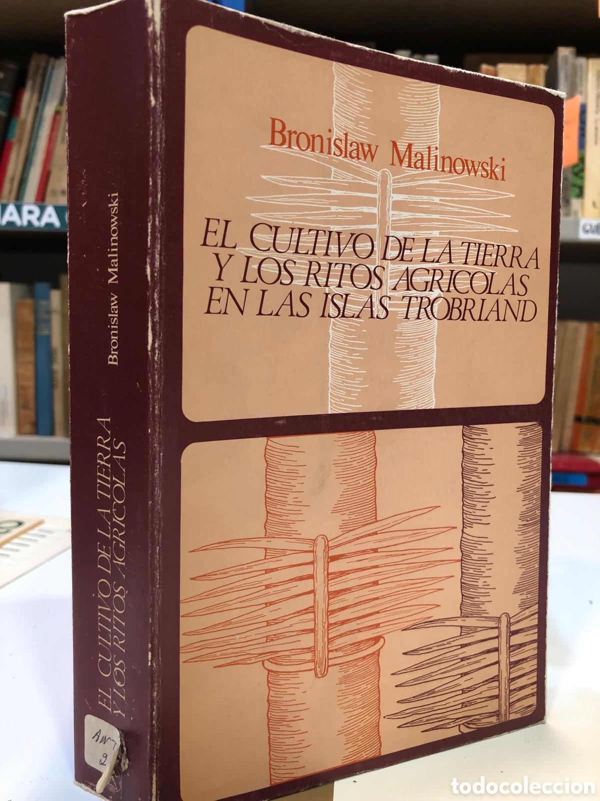 Second hand books: El cultivo de la tierra y los ritos agr&iacute;colas en las islas Trobriand - Bronislaw Malinowski