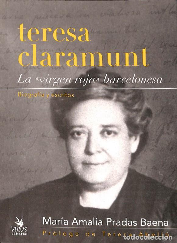 Libros de segunda mano: Teresa Claramunt: La &rdquo;Virgen Roja&rdquo; Barcelonesa - Pradas Baena Maria Amalia - Virus Editorial