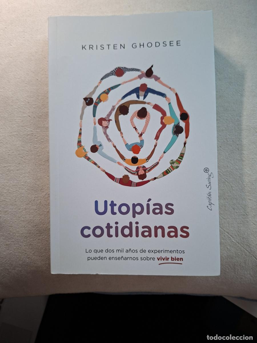 Libros de segunda mano: Utop&iacute;as cotidianas. Lo que dos mil a&ntilde;os de experimentos pueden ense&ntilde;arnos sobre vivir bien - Ghodsee