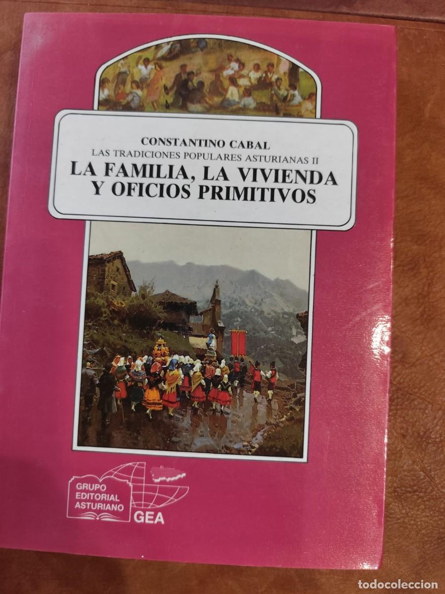 Libros de segunda mano: Constantino Cabal. Las Tradiciones Populares Asturianas II. La Familia, la Vivienda y Oficios Primit