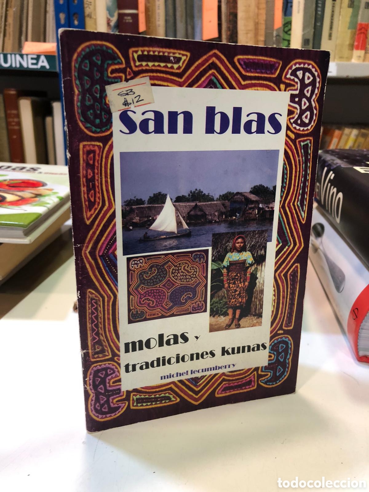 Livres d'occasion: San Blas. Molas y tradiciones kunas - Michel Lecumberry