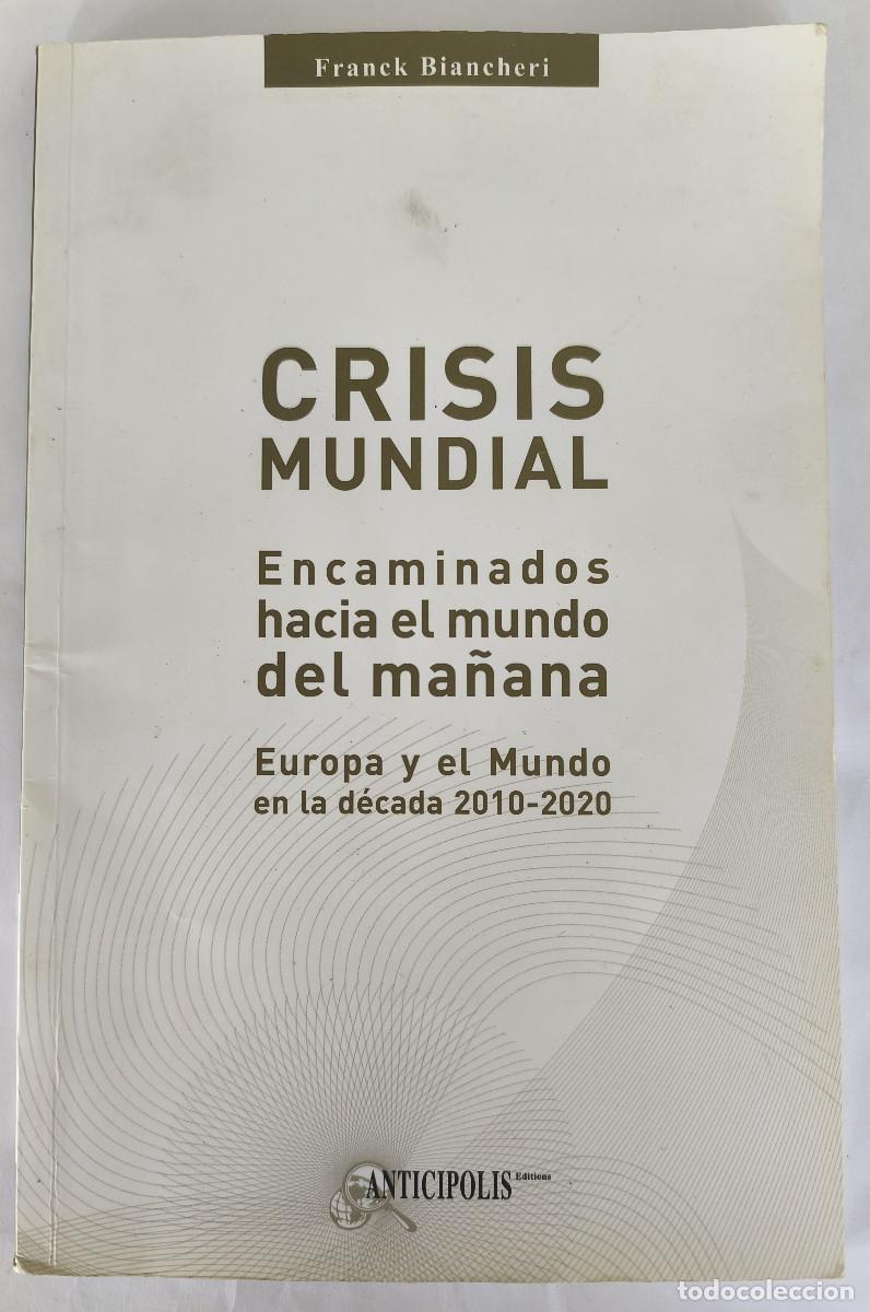 Libros de segunda mano: CRISIS MUNDIAL Encaminados hacia el mundo del ma&ntilde;ana - Europa y El Mundo 2010 - 2020 - F. Bianeheri
