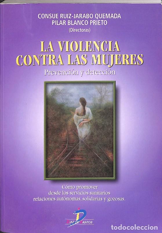 Libros de segunda mano: La violencia contra las mujeres: Prevenci&oacute;n y Detecci&oacute;n - Consuelo Ruiz-Jarabo y Pilar Blanco