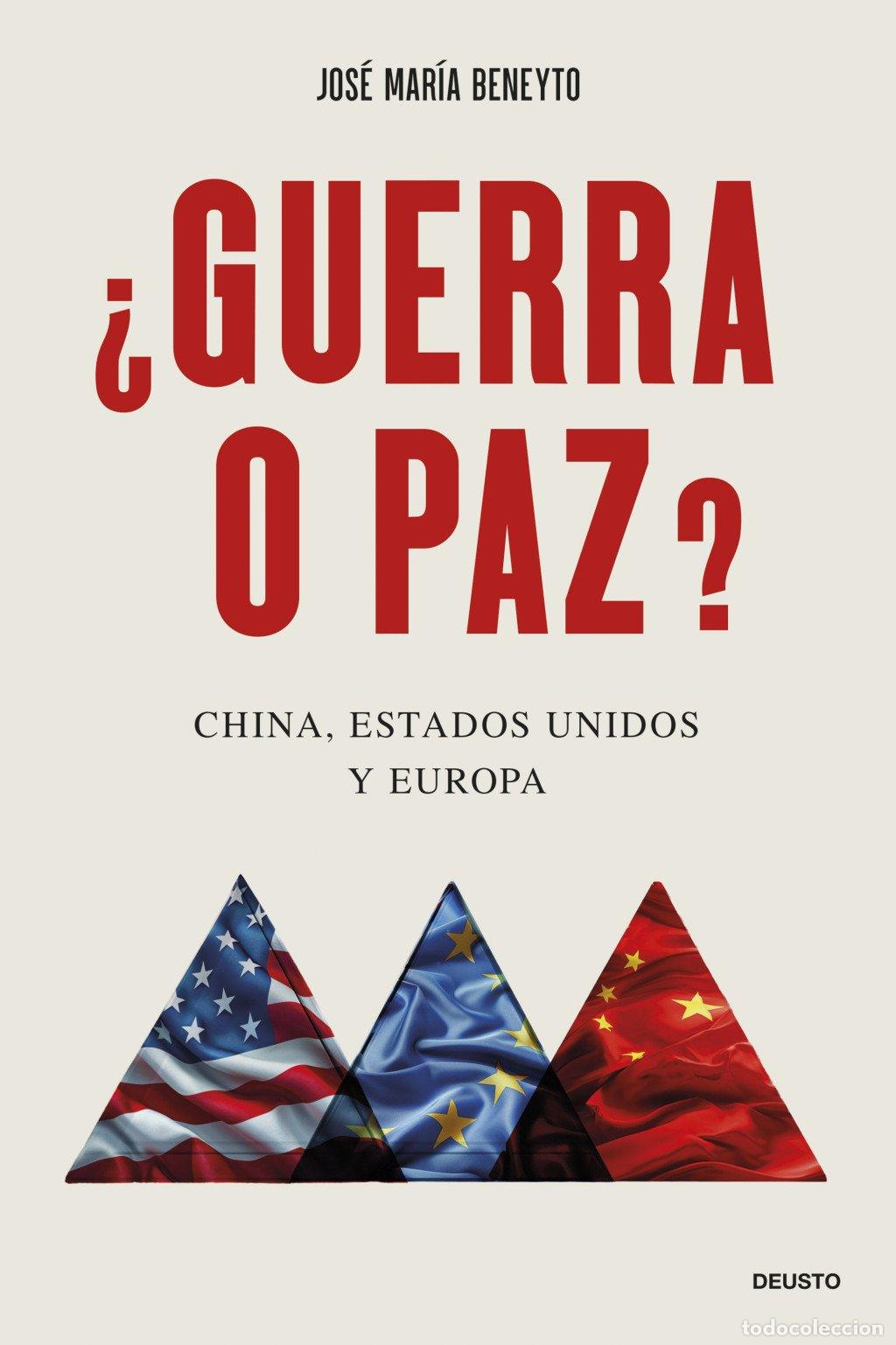 Libros de segunda mano: &iquest;Guerra o Paz?: China, Estados Unidos y Europa - Jos&eacute; Mar&iacute;a Beneyto - Deusto