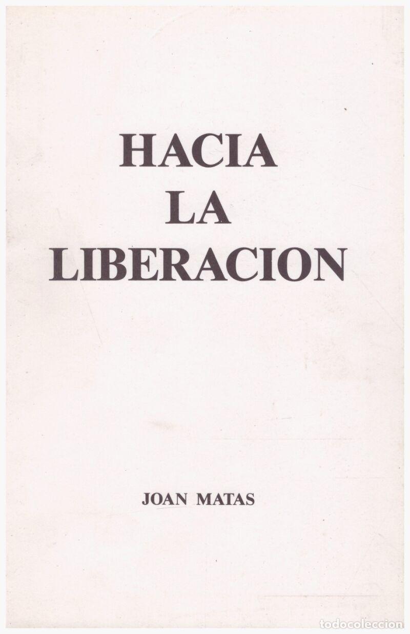 Libri di seconda mano: Hacia la liberaci&oacute;n - Joan Matas - Ed. Joan Matas - 1991, 1&ordf; ed.