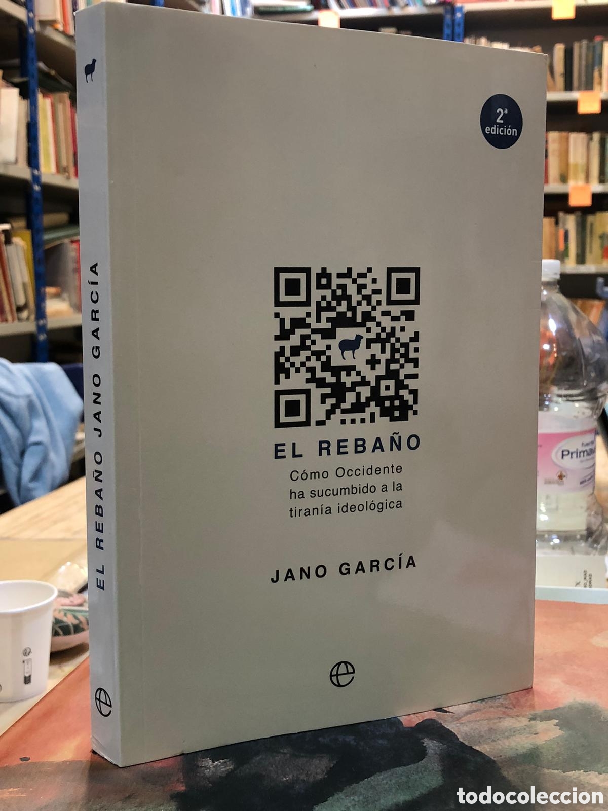 Gebrauchte B&uuml;cher: El reba&ntilde;o. C&oacute;mo Occidente ha sucumbido a la tiran&iacute;a ideol&oacute;gica - Jano Garc&iacute;a