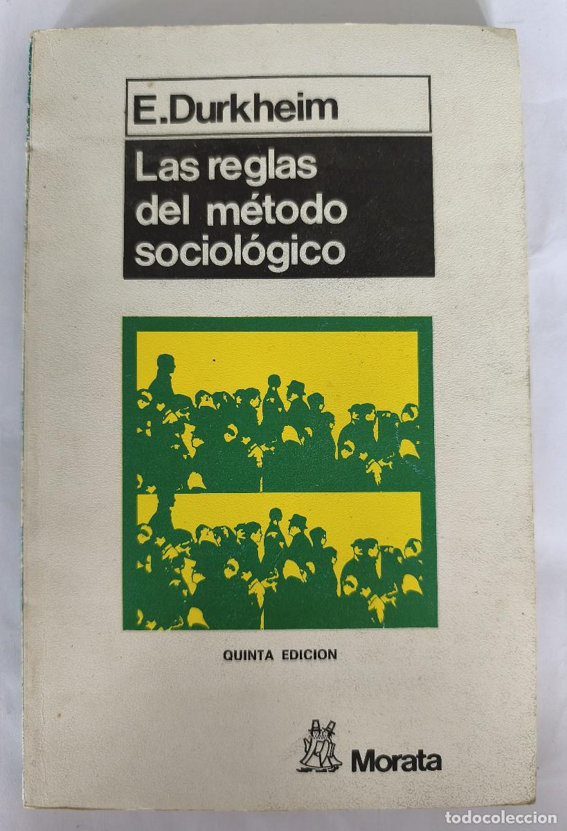 Libros de segunda mano: LAS REGLAS DEL M&Eacute;TODO SOCIOL&Oacute;GICO - E. Durkheim - Ediciones Morata 1986