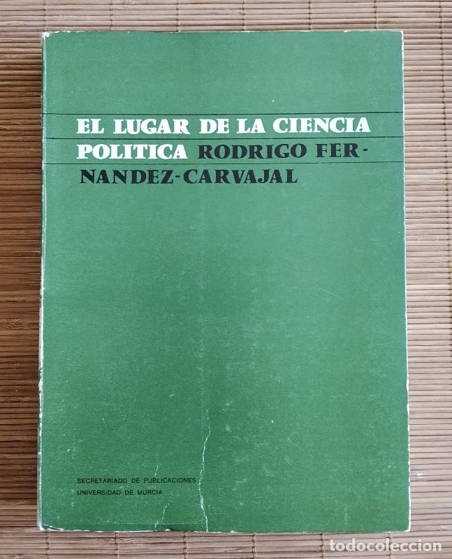 Libros de segunda mano: El lugar de la ciencia pol&iacute;tica - Rodrigo Fern&aacute;ndez-Carvajal - Universidad de Murcia - 1981
