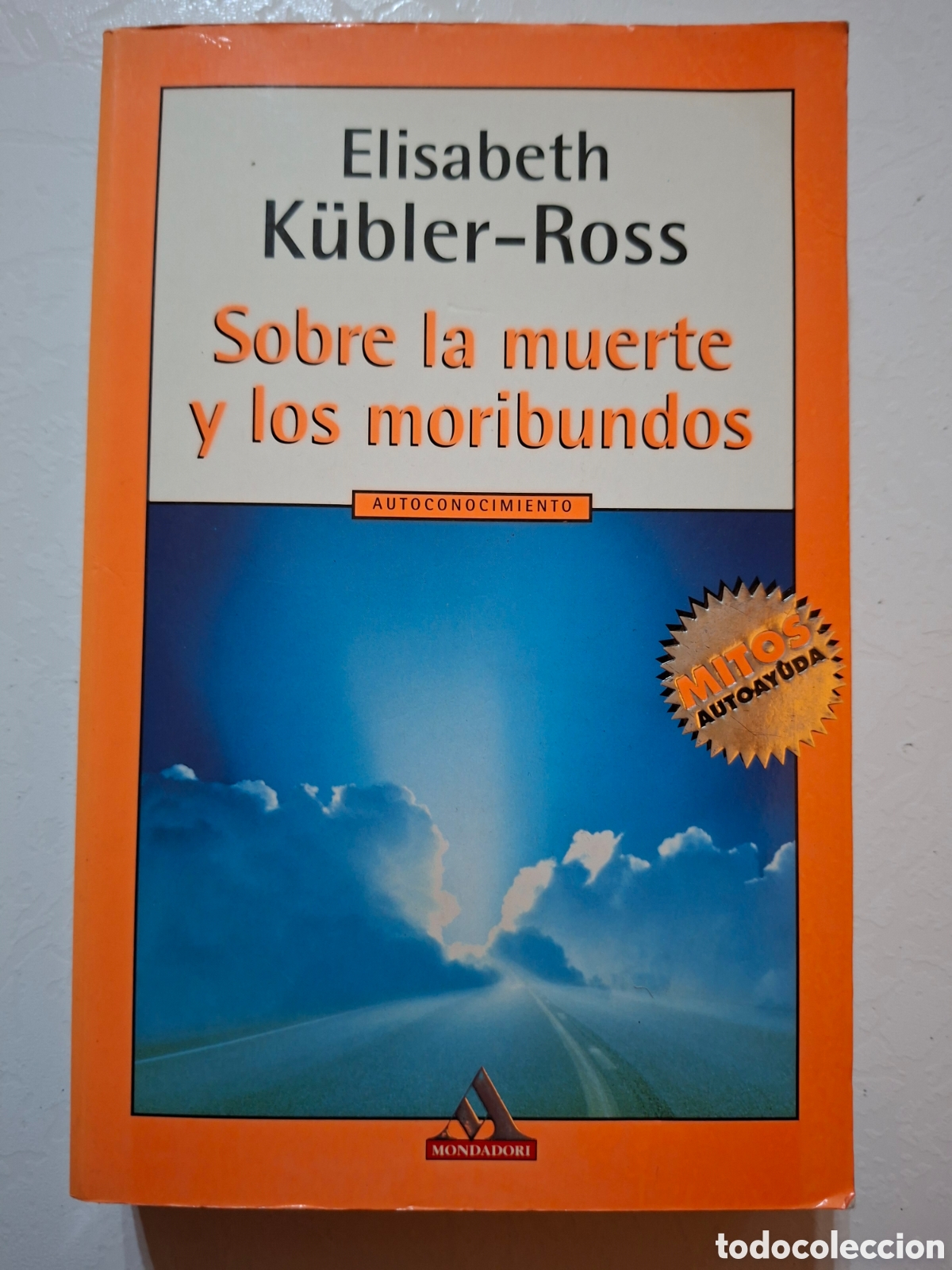 Libros de segunda mano: Sobre la muerte y los moribundos / Elisabeth K&uuml;bler-Ross / Ed. Grijalbo Mondadori en Barcelona 2002