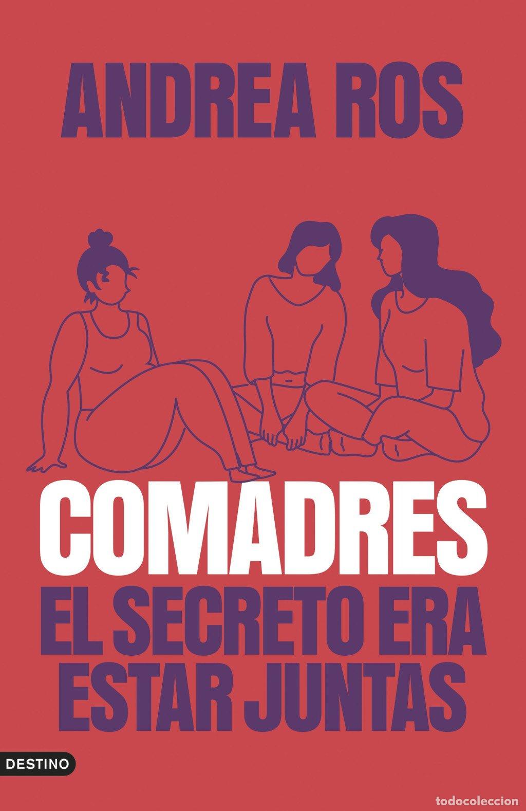 Libros de segunda mano: Comadres: El Secreto Era Estar Juntas - Andrea Ros - Ediciones Destino - Imago Mundi, N&ordm; 380