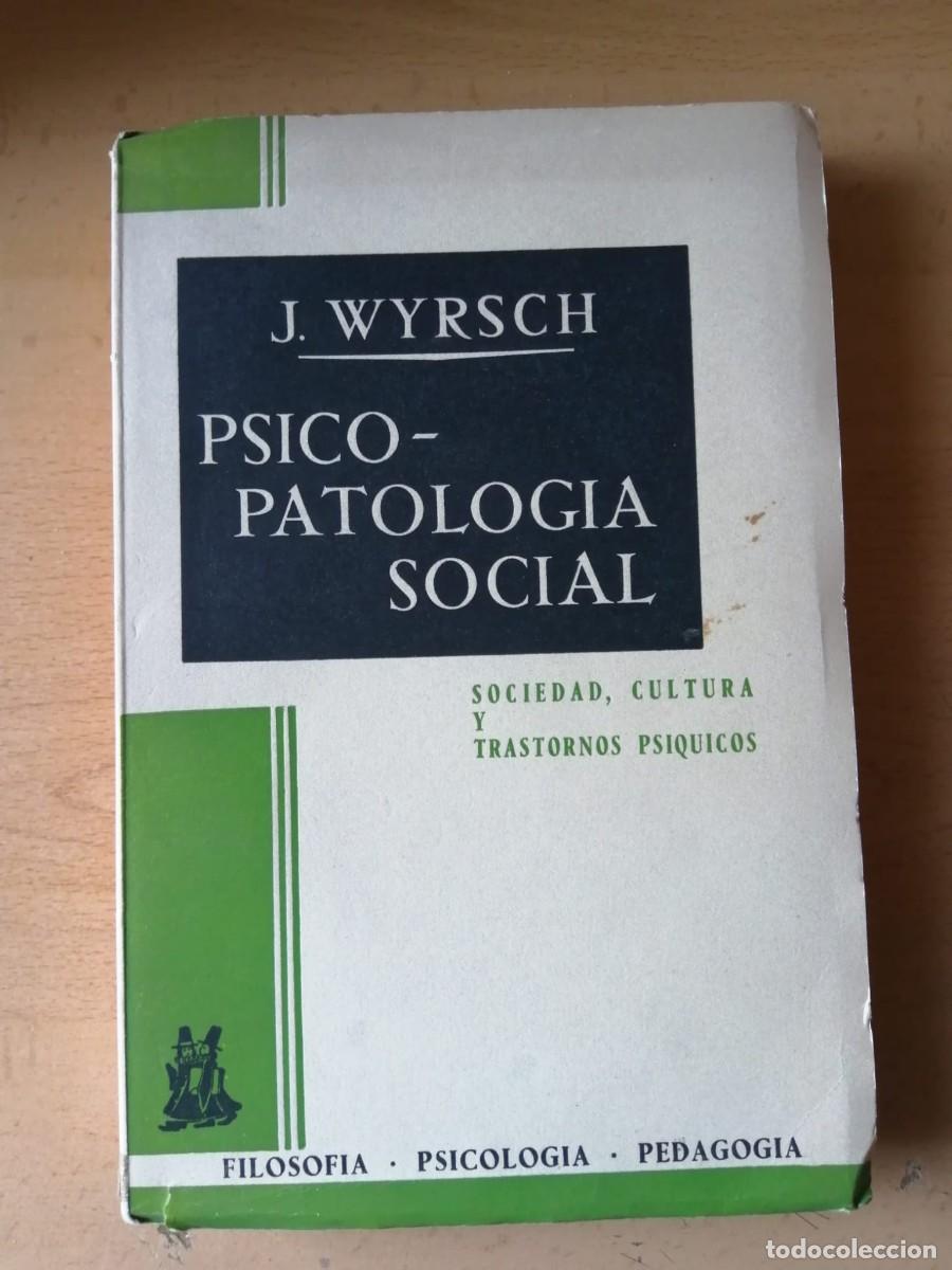 Libros de segunda mano: PSICOPATOLOGIA SOCIAL (WYRSCH)