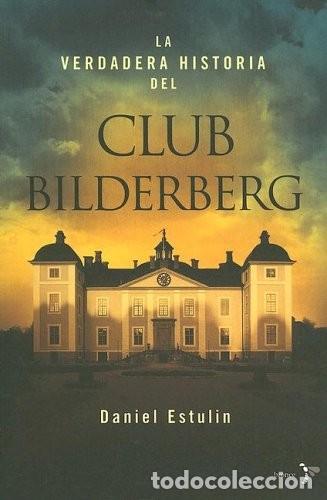 Libros de segunda mano: La Verdadera Historia del Club Bilderberg - Estulin, Daniel - Emec&eacute; Editores - Bronce