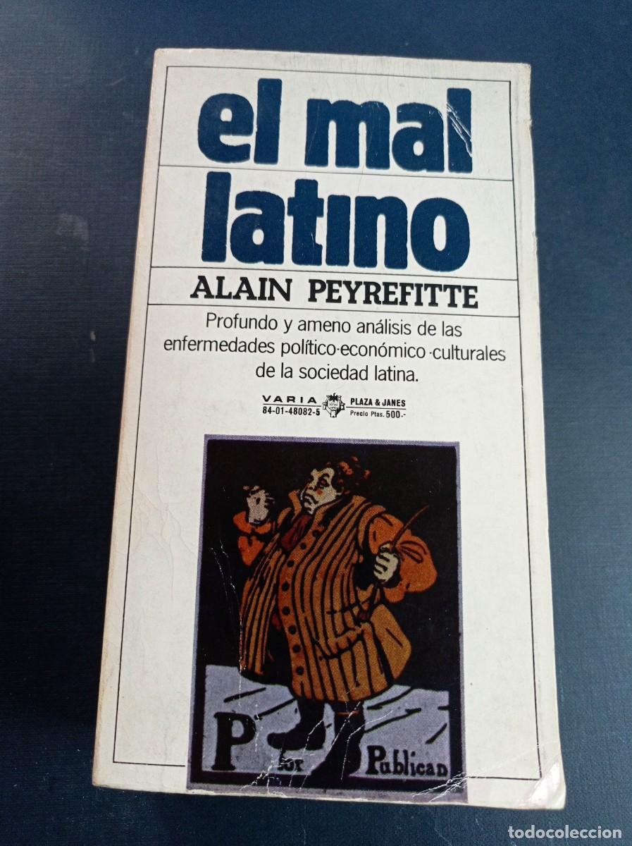 Libros de segunda mano: EL MAL LATINO. Alain Peyrefitte. DEBRIGODE. Plaza y Jan&eacute;s, 1980. AN&Aacute;LISIS POL&Iacute;TICA ECONOM&Iacute;A CULTURA