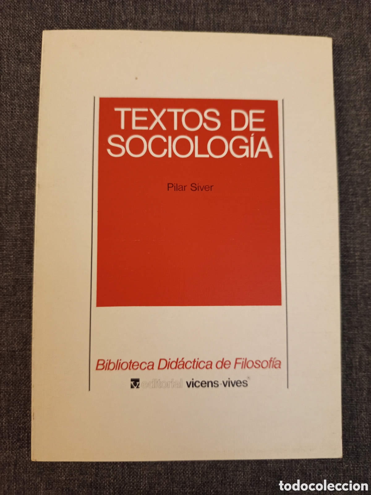 Libros de segunda mano: TEXTOS DE SOCIOLOGIA (PILAR SIVER) BIBLIOTECA DIDACTICA DE FILOSOFIA VOLUMEN 9
