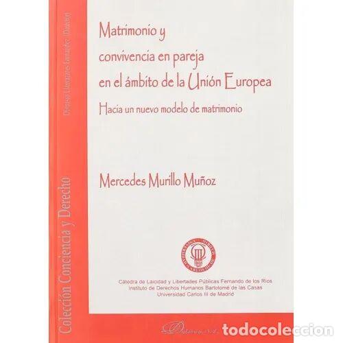 Libros de segunda mano: Matrimonio y Convivencia en Pareja en la UE: Hacia un Nuevo Modelo - Mercedes Murillo - Dykinson