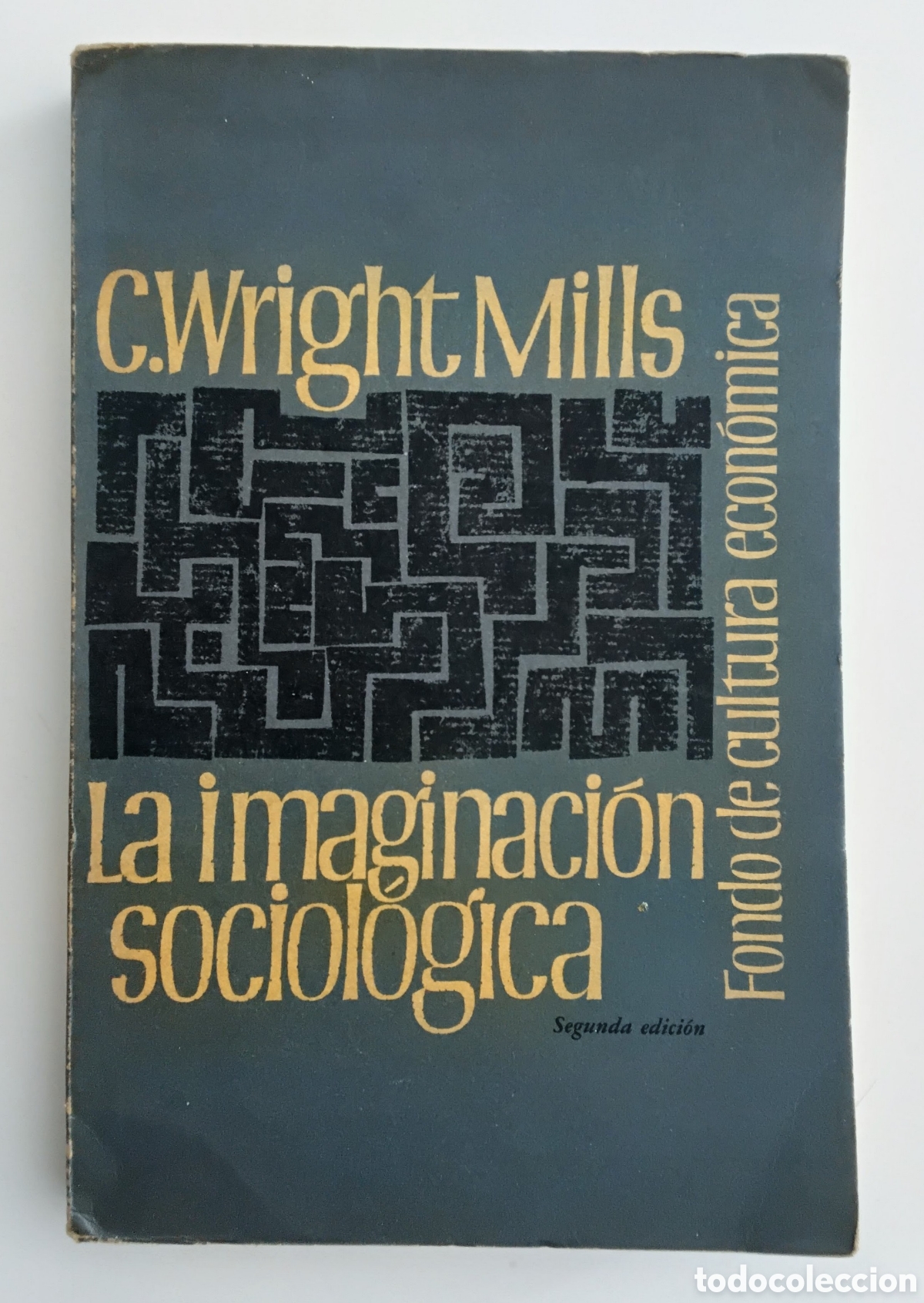 Libros de segunda mano: C. Wright Mills &mdash; La imaginaci&oacute;n sociol&oacute;gica &mdash; Fondo de Cultura Econ&oacute;mica &mdash; 1964