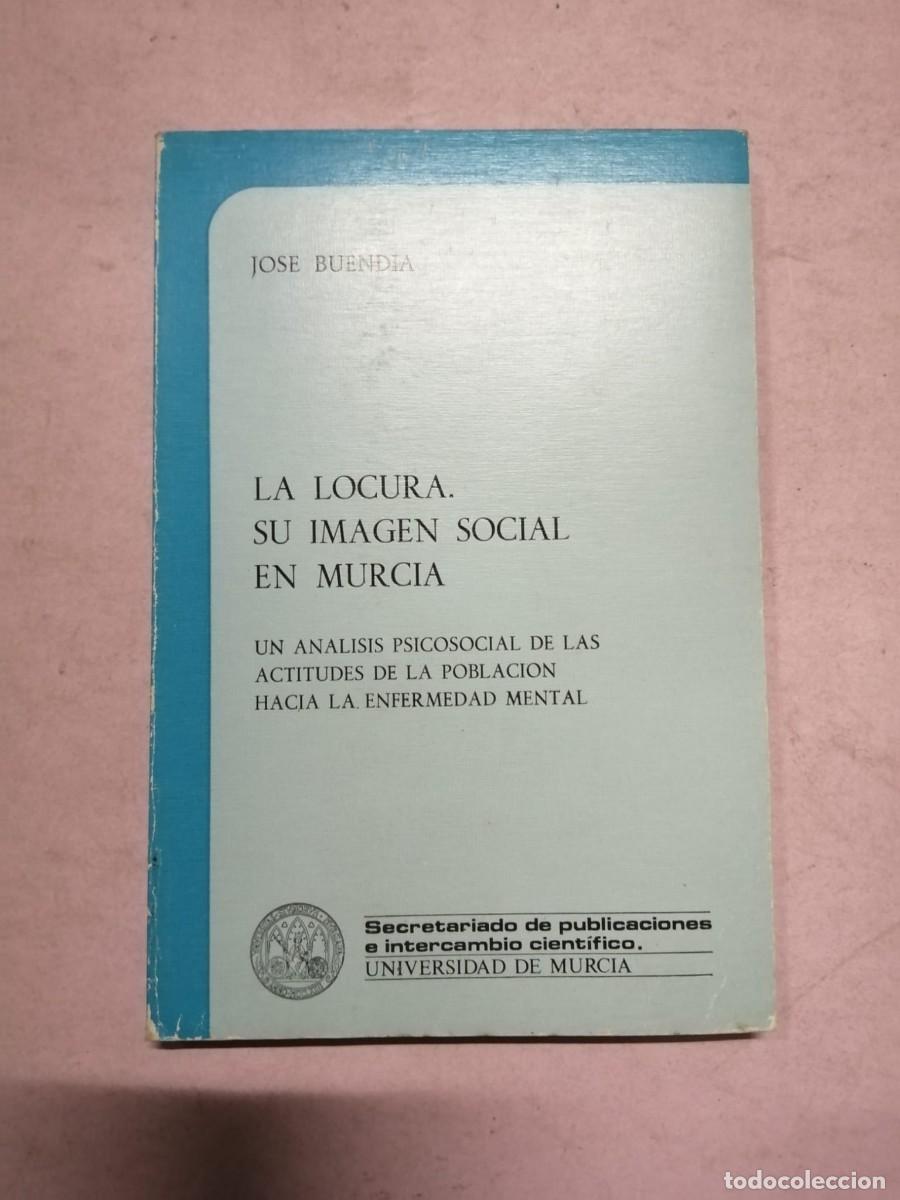 Libros de segunda mano: LA LOCURA, SU IMAGEN SOCIAL EN MURCIA (JOSE BUENDIA)
