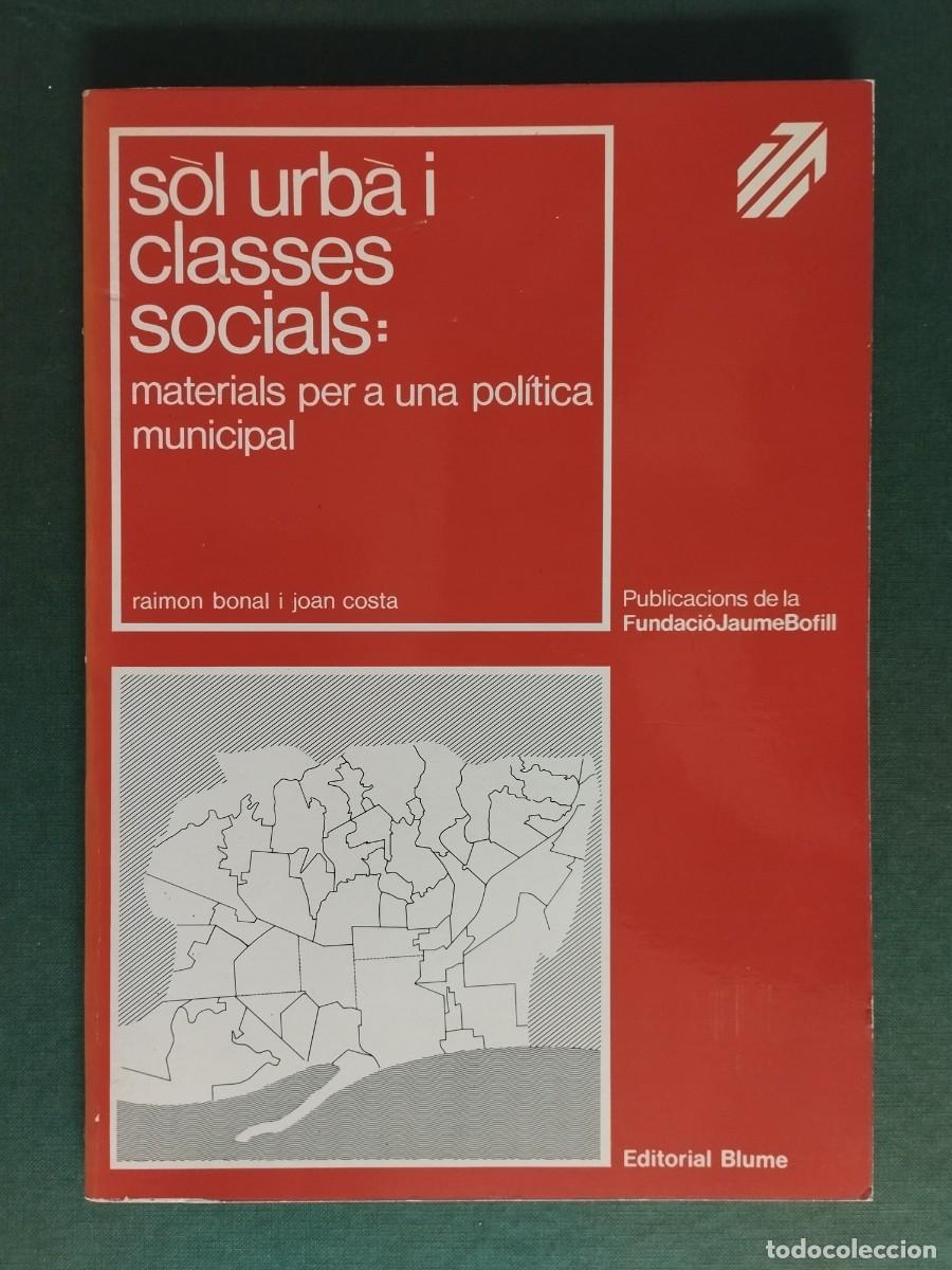 Libros de segunda mano: SOL URBA I CLASSES SOCIALS BARCELONA FUNDACIO JAUME BOFILL 1978 SOCIOLOGIA POLITICA MUNICIPAL