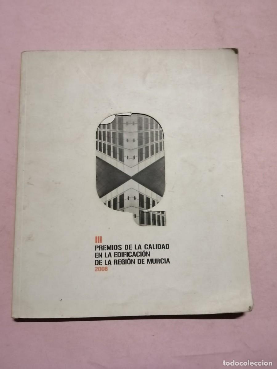 Libros de segunda mano: III PREMIOS DE LA CALIDAD EN LA EDIFICACION DE LA REGION DE MURCIA 2008