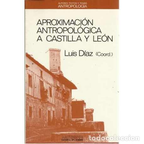 Libros de segunda mano: Aproximaci&oacute;n antropol&oacute;gica a Castilla y Le&oacute;n. Viana Luis D&iacute;az. Anthropos, 1983, 488 p&aacute;gs., nuevo.