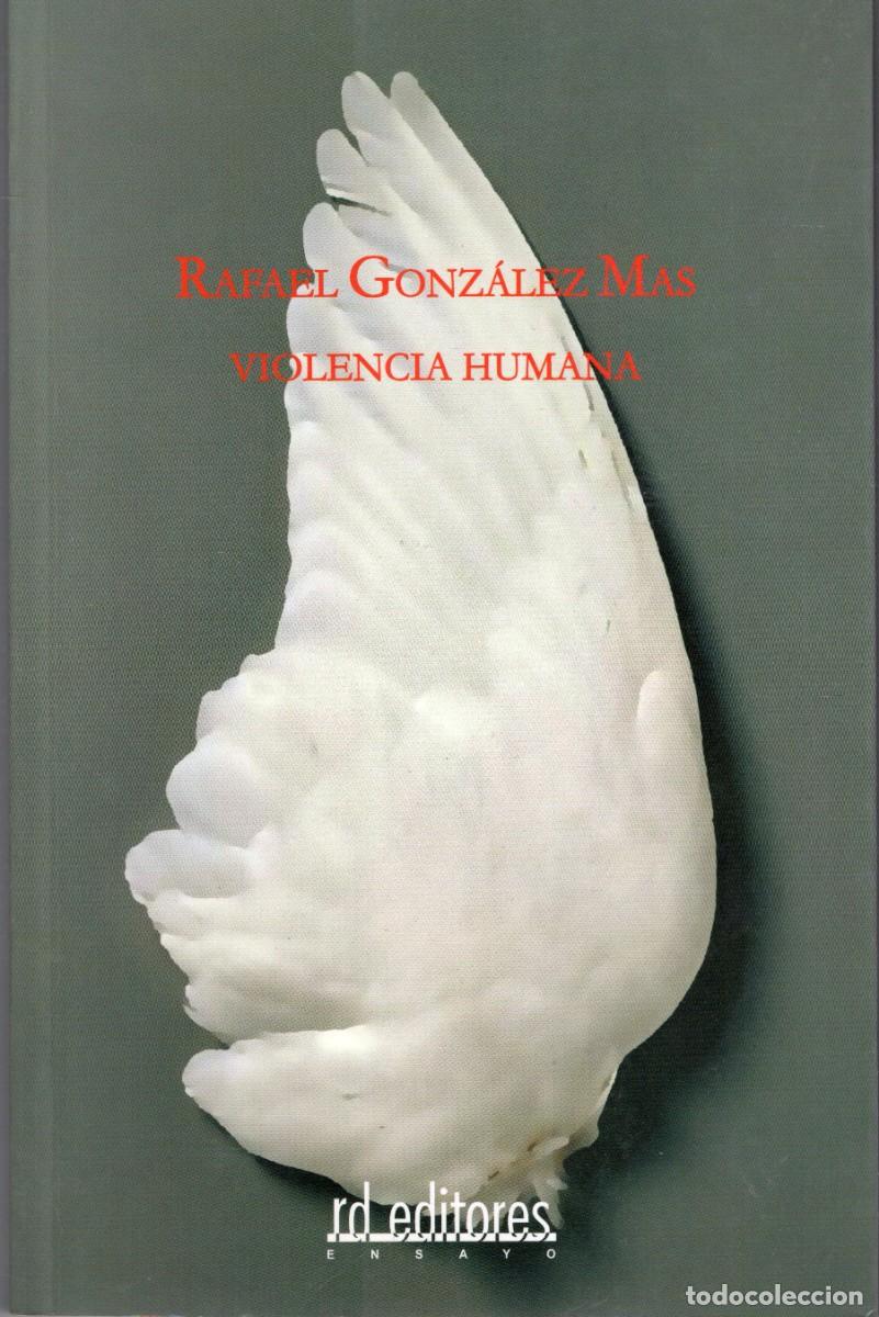 Libros de segunda mano: VIOLENCIA HUMANA, GONZALEZ MAS, RAFAEL. S-104