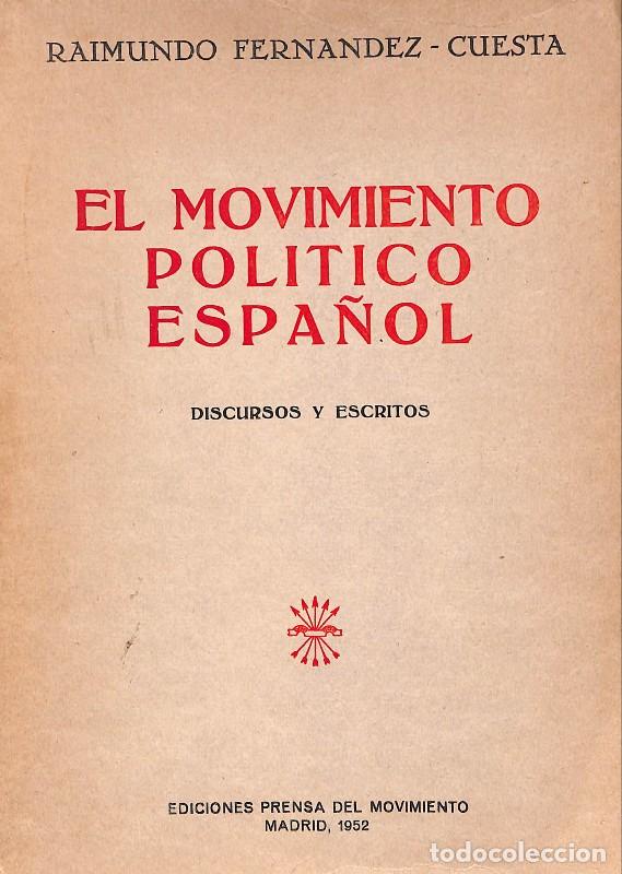 Libri di seconda mano: El movimiento pol&iacute;tico espa&ntilde;ol, discursos y escritos - Raimundo Fern&aacute;ndez-Cuesta - Prensa Movimiento