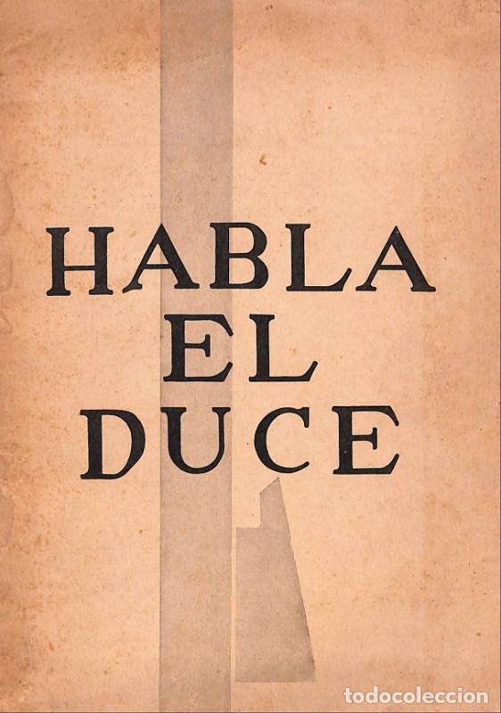 Libros de segunda mano: Habla el Duce: El pensamiento militar y pol&iacute;tico del Duce del Fascismo Italiano - Mussolini - 1938