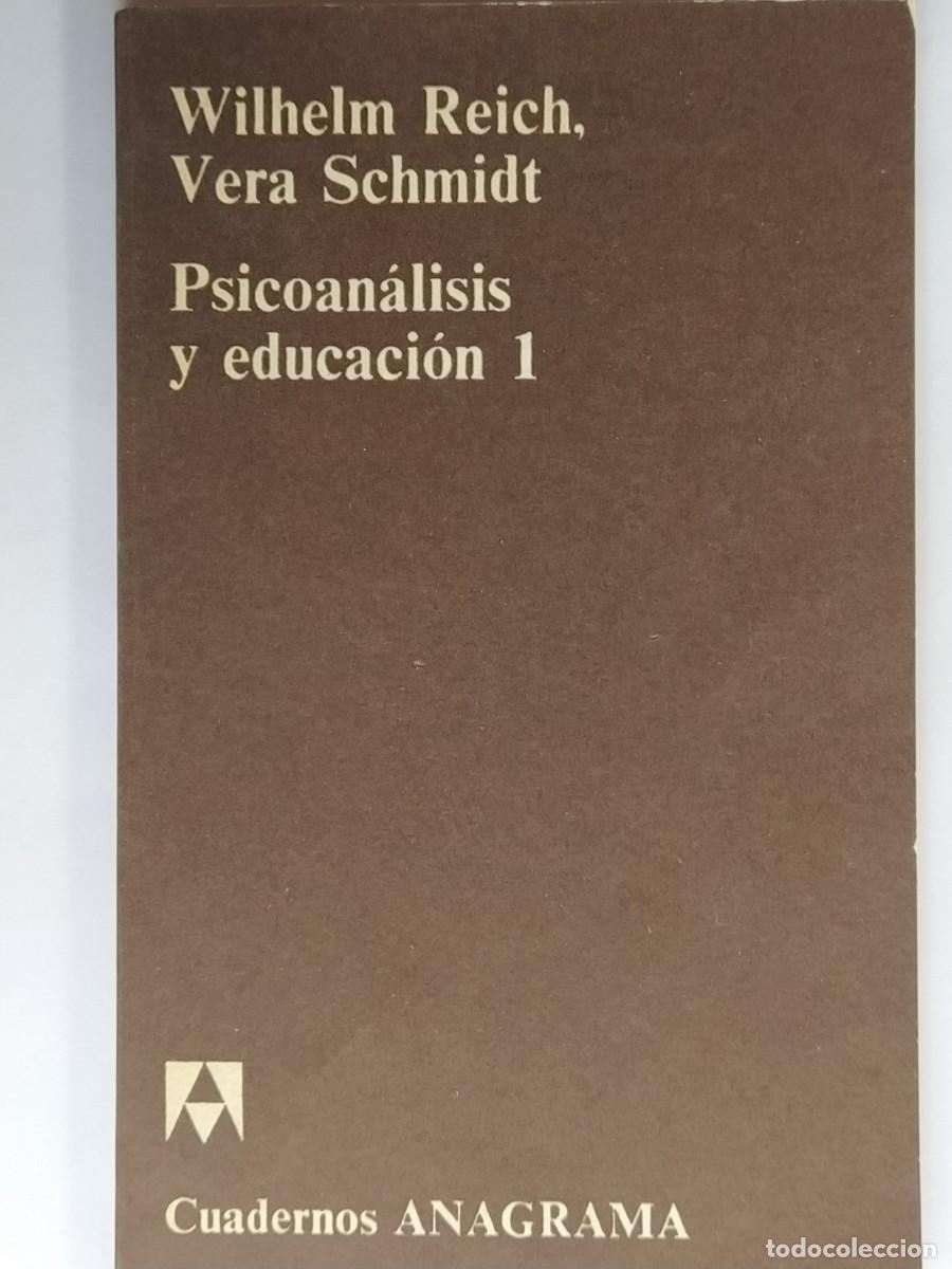 Libros de segunda mano: PSICOAN&Aacute;LISIS Y EDUCACI&Oacute;N 1. WILHELM REICH, VERA SCHMIDT