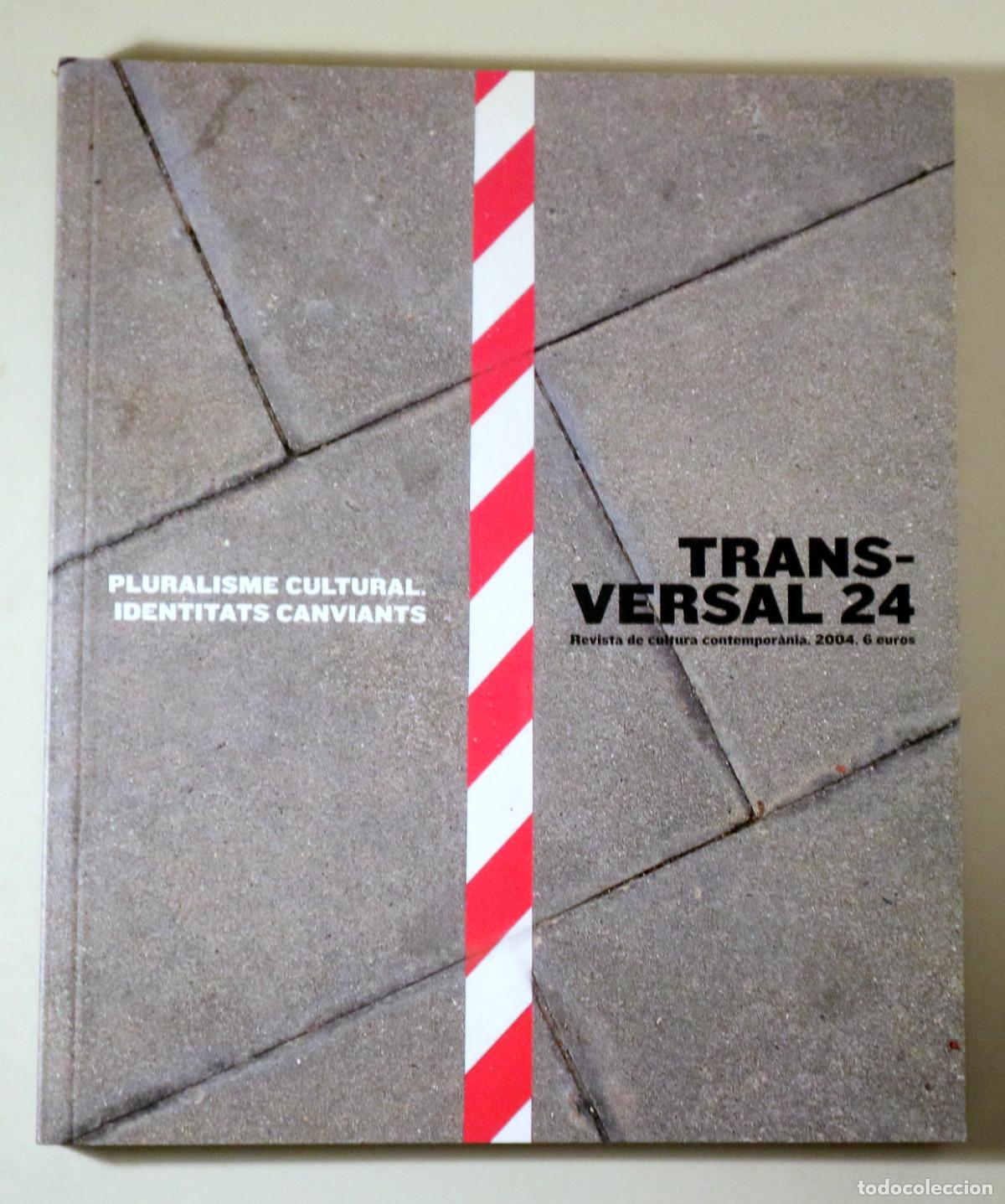Second hand books: (Antoni Abad) - TRANSVERSAL 24. PLURALISME CULTURAL. IDENTITATS CANVIANTS - Lleida 2004 - Il&middot;lustrat