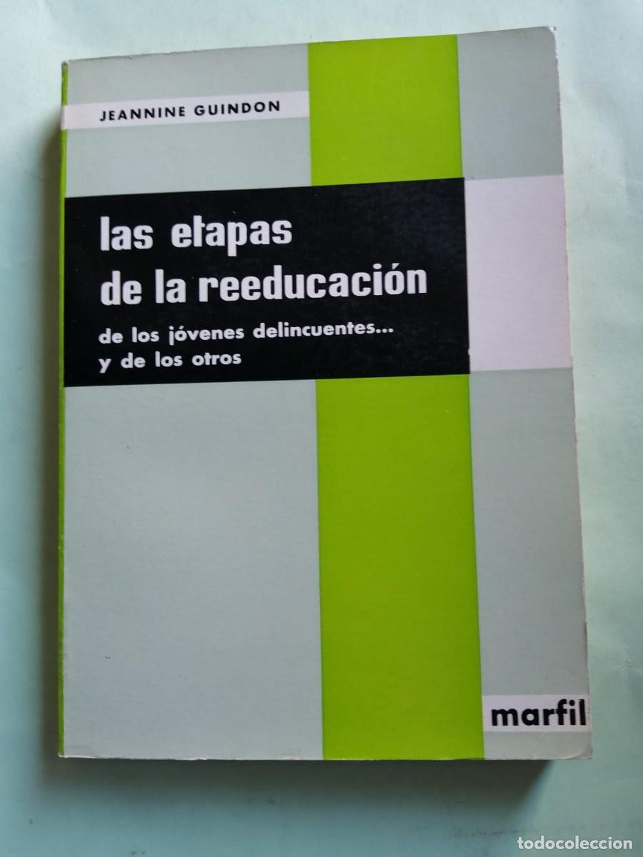 Libros de segunda mano: LAS ETAPAS DE LA REEDUCACION DE LOS JOVENES DELINCUENTES Y DE LOS OTROS (JEANNINE GUINDON)