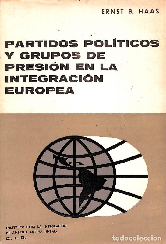 Libros de segunda mano: Partidos Pol&iacute;ticos y Grupos de Presi&oacute;n en la Integraci&oacute;n Europea - Haas, Ernst B. - INTAL - 1966