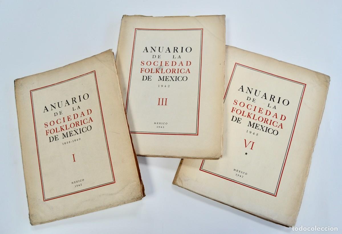 Libros de segunda mano: 3 Anuarios de la Sociedad Folkl&oacute;rica de M&eacute;xico. (N&ordm;s I, III y IV). A&ntilde;os 1942-1947. Buen estado.Raros