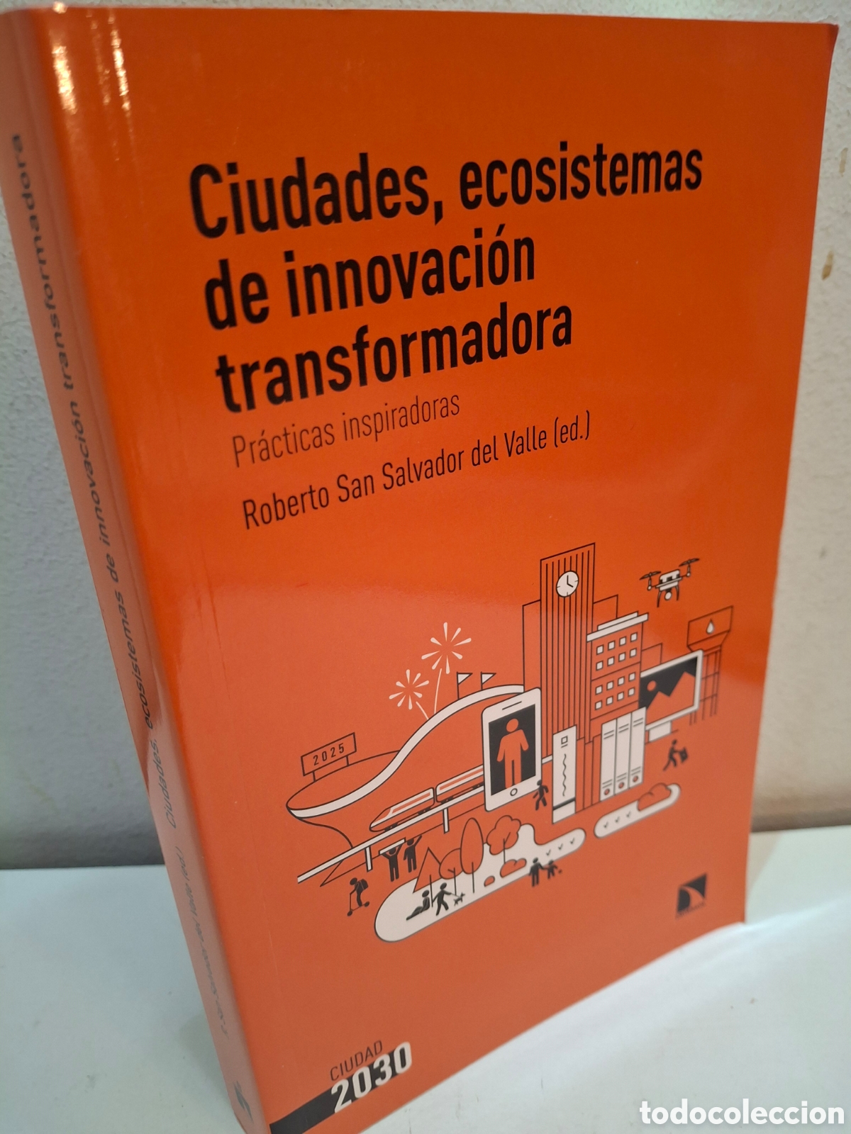 Libros de segunda mano: CIUDADES, ECOSISTEMAS DE INNOVACION TRANSFORMADORA, PRACTICAS INSPIRADORAS, 2024