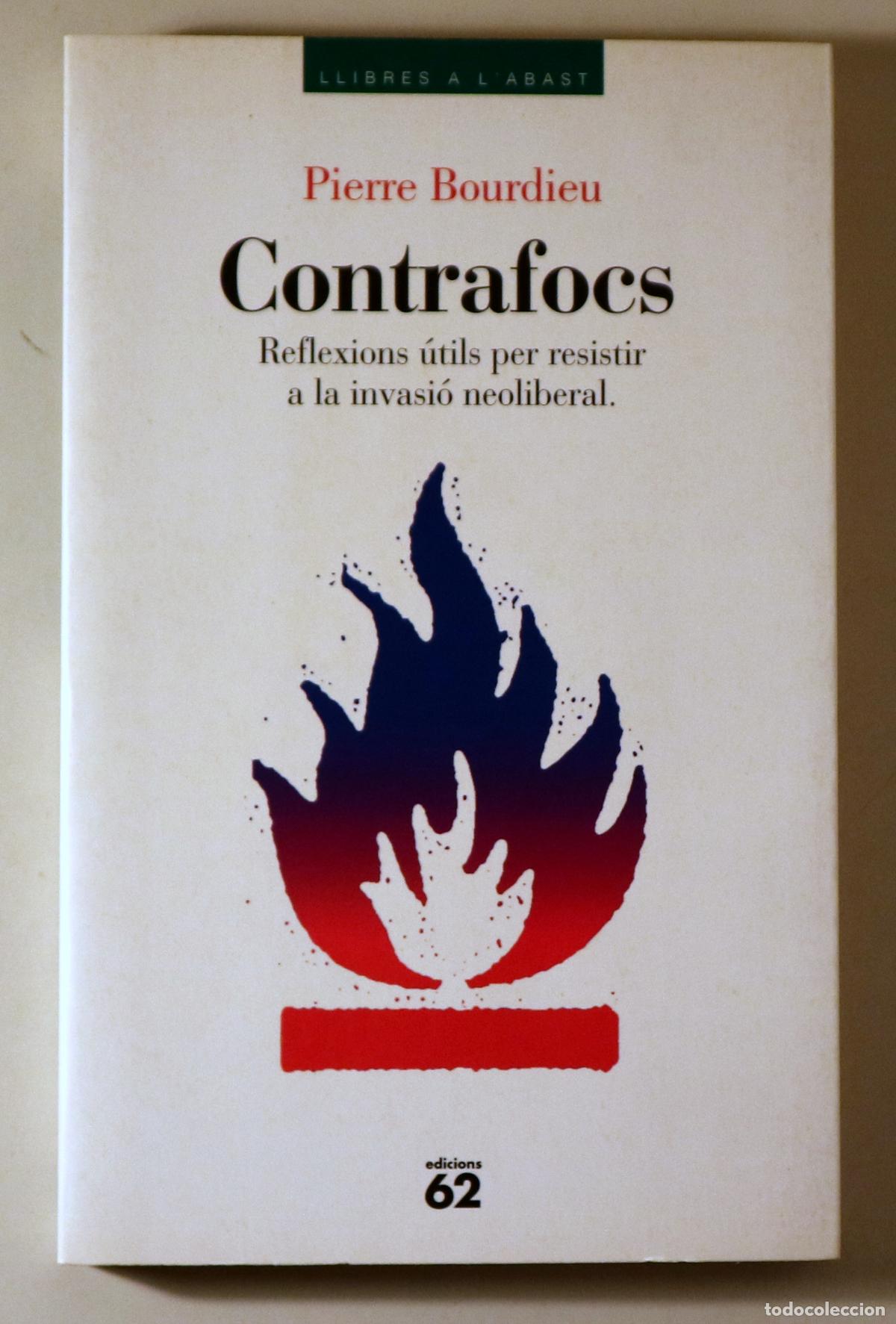 Livros em segunda m&atilde;o: BOURDIEU, Pierre - CONTRAFOCS. Reflexions &uacute;tils per resistir a la invasi&oacute; neoliberal - Barcelona 199