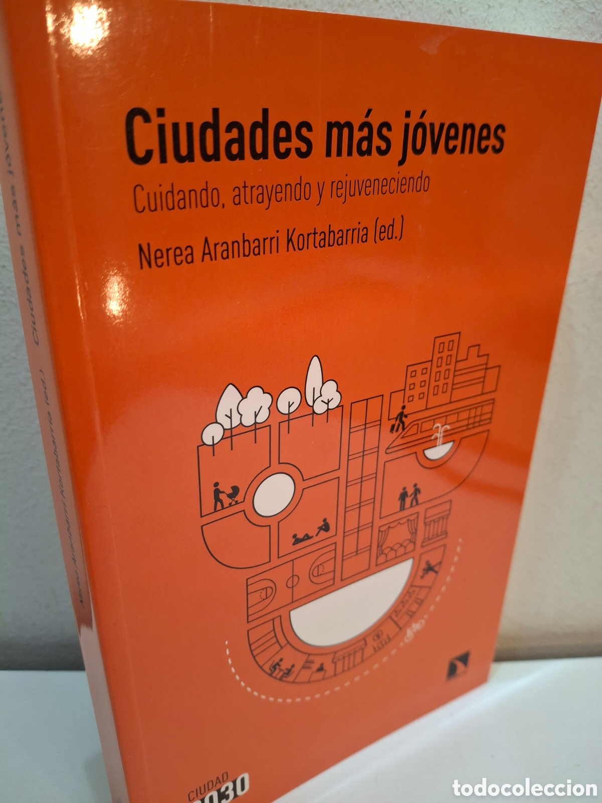 Libros de segunda mano: CIUDADES MAS JOVENES, CUIDANDO, ATRAYENDO Y REJUVENECIENDO, NEREA ARANBARRI KORTABARRIA, 2025