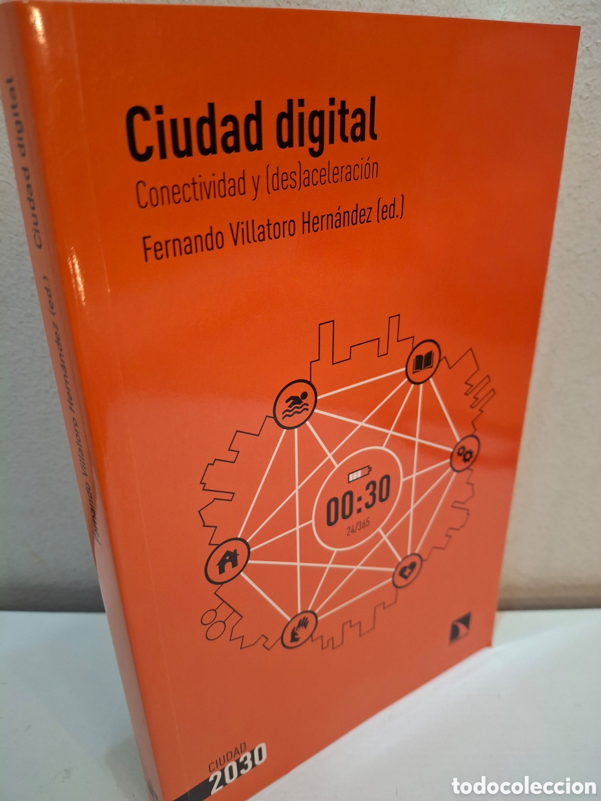 Libros de segunda mano: CIUDAD DIGITAL, CONECTIVIDAD Y (DES) ACELERACION, FERNANDO VILLATORO, 2024