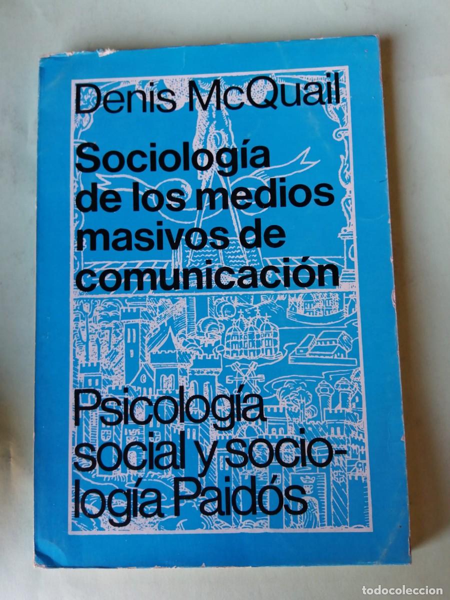 Libros de segunda mano: SOCIOLOGIA DE LOS MEDIOS MASIVOS DE COMUNICACION (DENIS McQUAIL)