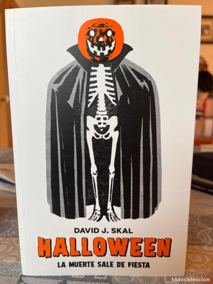 Libros de segunda mano: Skal, David J.- Halloween. La muerte sale de fiesta (Una historia cultural de Halloween)