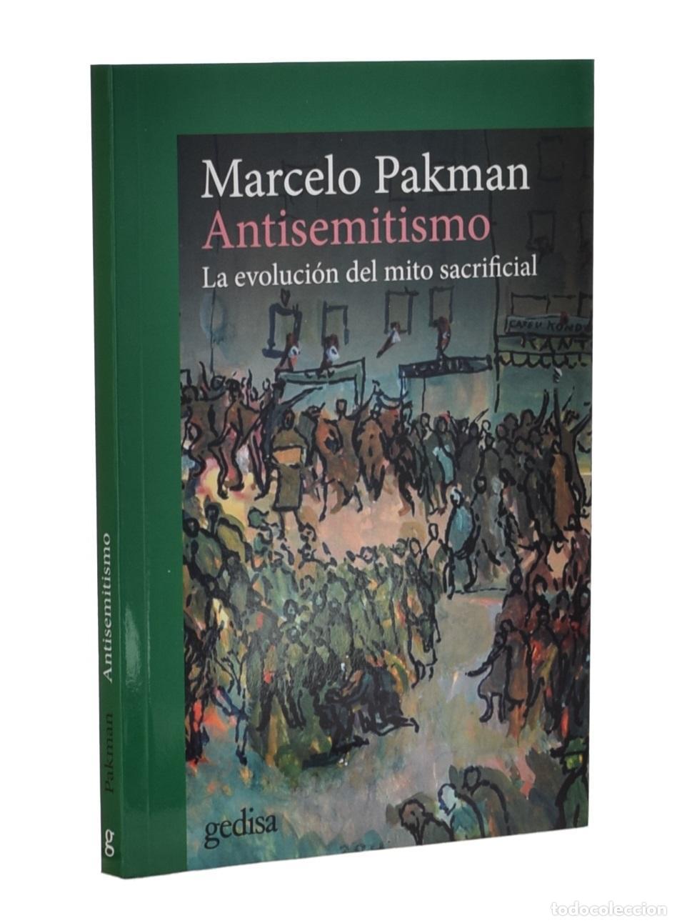 Libros de segunda mano: ANTISEMITISMO. LA EVOLUCI&Oacute;N DEL MITO SACRIFICAL - PAKMAN, Marcelo