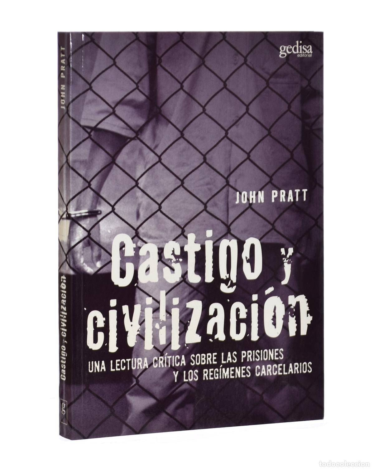 Libros de segunda mano: CASTIGO Y CIVILIZACI&Oacute;N. UNA LECTURA CR&Iacute;TICA SOBRE LAS PRISIONES Y LOS REG&Iacute;MENES CARCELARIOS - PRATT,