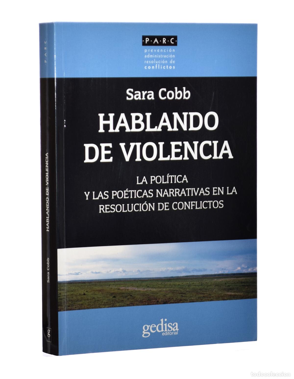 Libros de segunda mano: HABLANDO DE VIOLENCIA. LA POL&Iacute;TICA Y LAS PO&Eacute;TICAS NARRATIVAS EN LA RESOLUCI&Oacute;N DE CONFLICTOS - COBB,