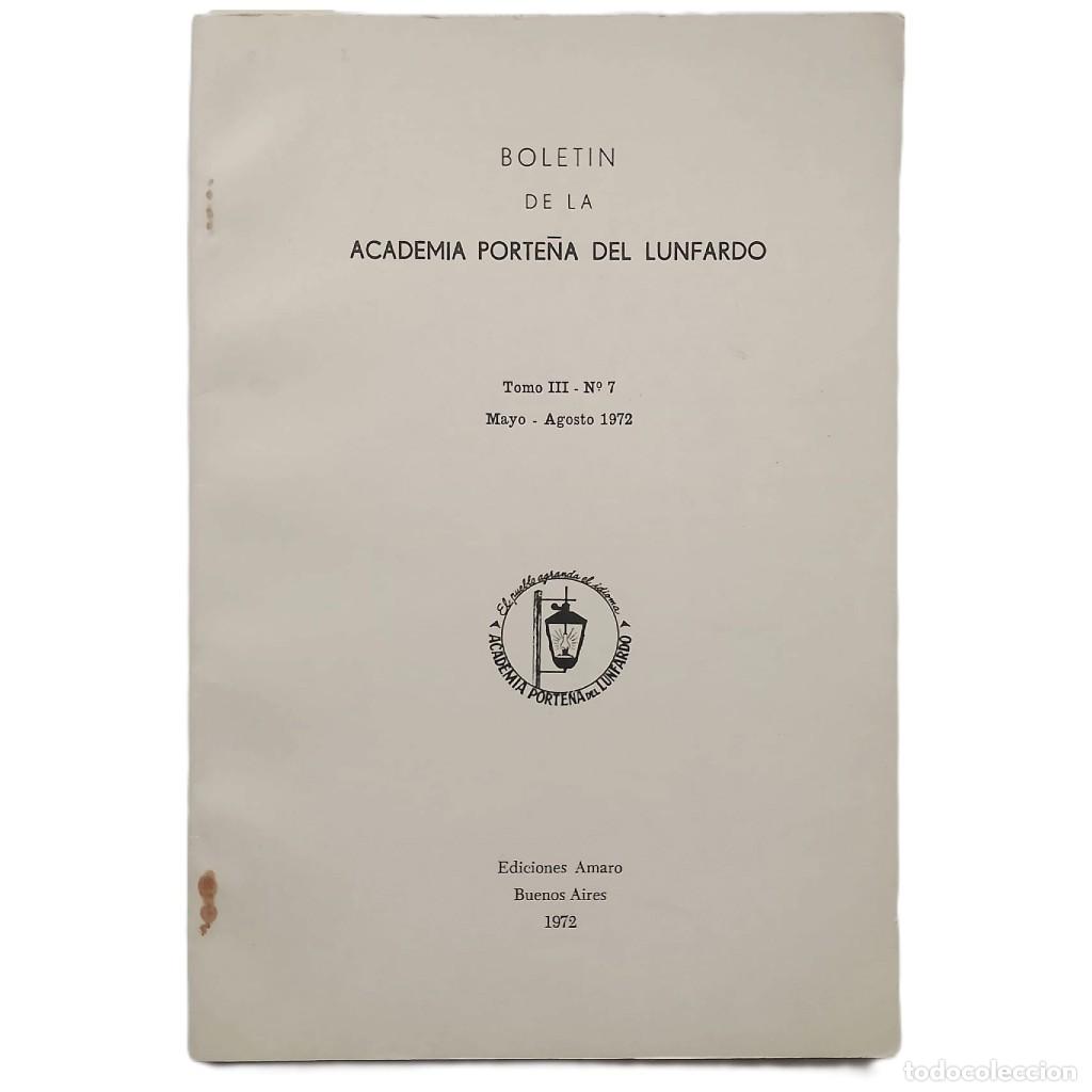 Libros de segunda mano: BOLET&Iacute;N DE LA ACADEMIA PORTE&Ntilde;A DEL LUNFARDO. Tomo III- N&ordm; 7. Mayo- Agosto 1972